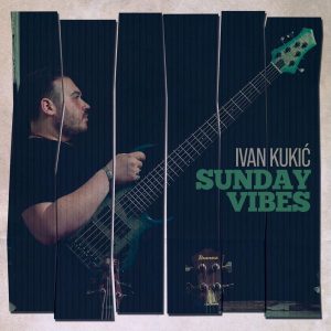 IVAN KUKIĆ – SUNDAY VIBES