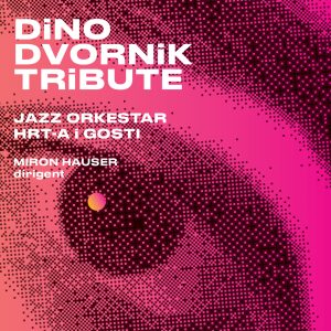JAZZ ORKESTAR HRT-A I GOSTI – DINO DVORNIK TRIBUTE
