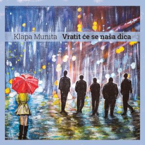 KLAPA MUNITA – VRATIT ĆE SE NAŠA DICA