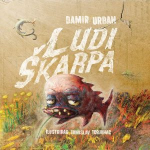 DAMIR URBAN – LUDI ŠKARPA (SLIKOVNICA)