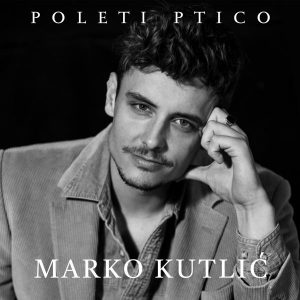 MARKO KUTLIĆ – POLETI PTICO