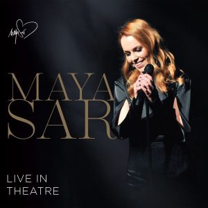 MAYA SAR – LIVE IN THEATRE