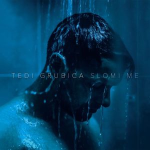 TEDI GRUBICA – SLOMI ME