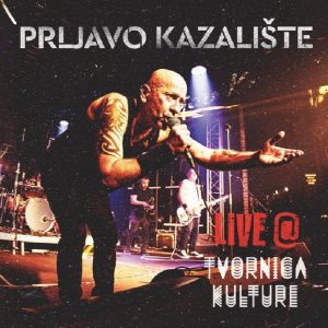 PRLJAVO KAZALIŠTE – LIVE @ TVORNICA KULTURE