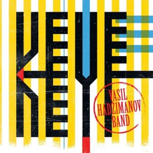 VASIL HADŽIMANOV BAND – KEYF