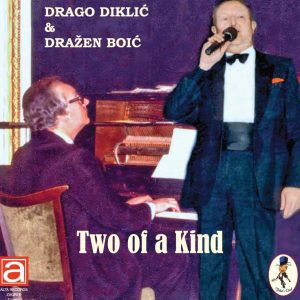 DRAGO DIKLIĆ & DRAŽEN BOIĆ – TWO OF A KIND